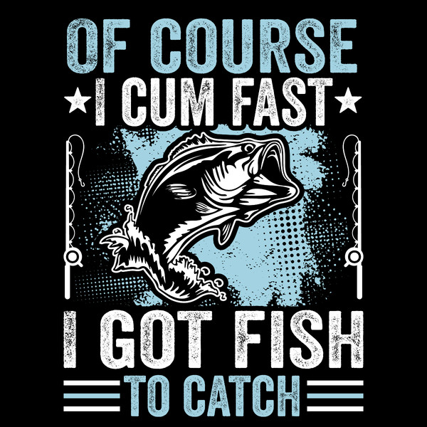 Of-Course-I-Come-Fast-I-Got-Fish-Digital-Download-SVG260624CF6851.png