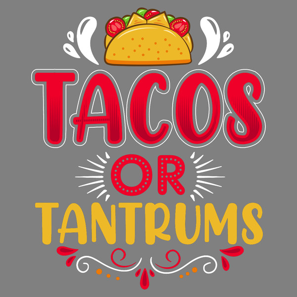 Tacos-or-Tantrums-T-shirt-Design-Vector-Digital-Download-Files-SVG260624CF6496.png