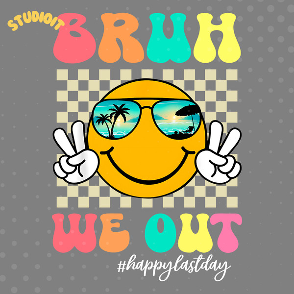 Bruh-We-Out-Happy-Last-Day-Of-School-PNG-0804241048.png