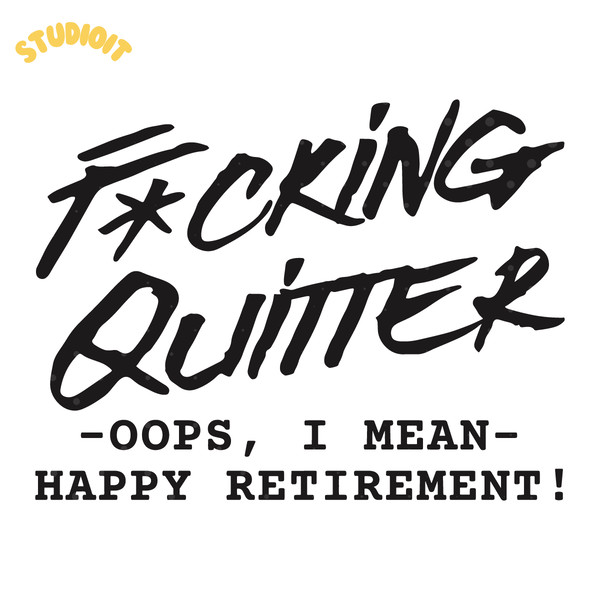 Fucking-Quitter-Happy-Retirement-SVG-Digital-Download-Files-2079966.png