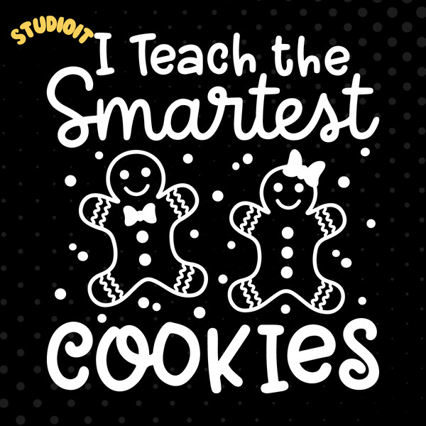 I-Teach-the-Smartest-Cookies-SVG-Digital-Download-Files-2073453.png