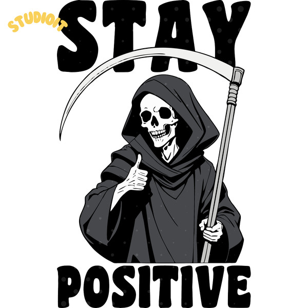 Stay-Positive-Death-Grim-Reaper-Sarcasm-Digital-Download-Files-SVG190624CF1472.png