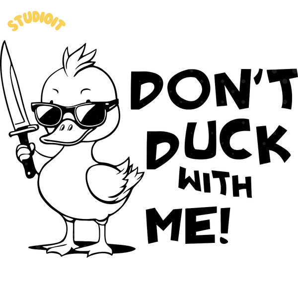 Don't-Duck-with-Me-Sarcstic-Funny-SVG-Digital-Download-Files-SVG190624CF1474.png