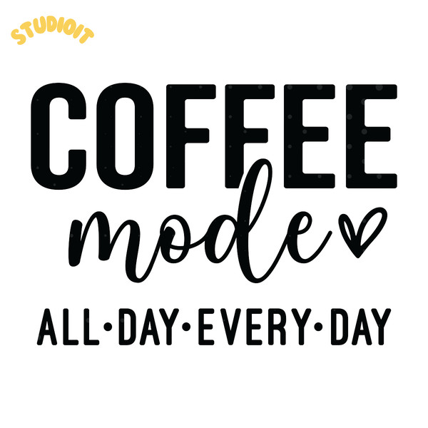 Coffee-Mode-All-Day-Every-Day-Digital-Download-Files-SVG200624CF2730.png