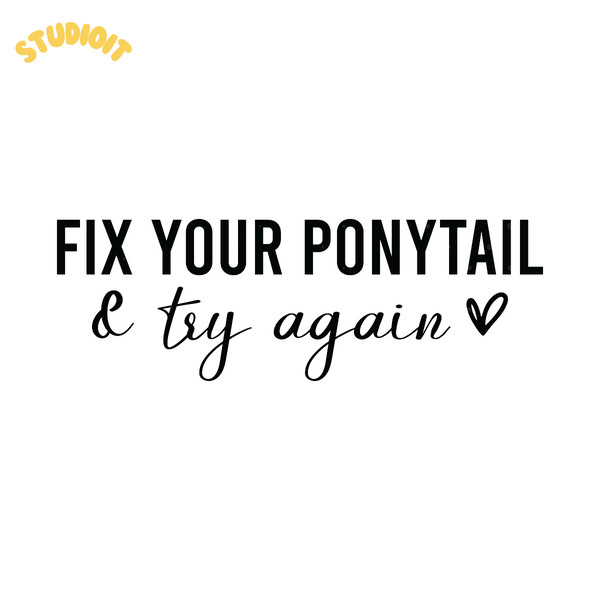 Fix-Your-Ponytail-Digital-Download-Files-SVG200624CF2748.png