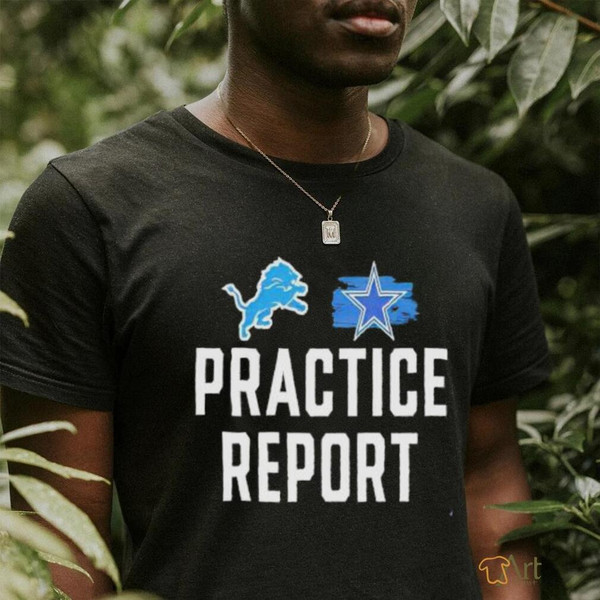 Best Lions vs Cowboys Practice Report Shirt - teejeep.jpg