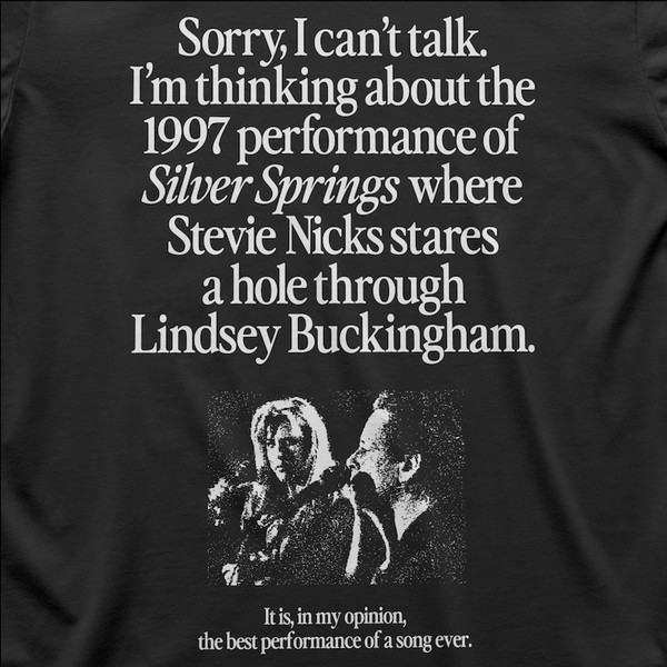 I'm Thinking About The 1997 Performance of Silver Springs T-Shirt2.jpg