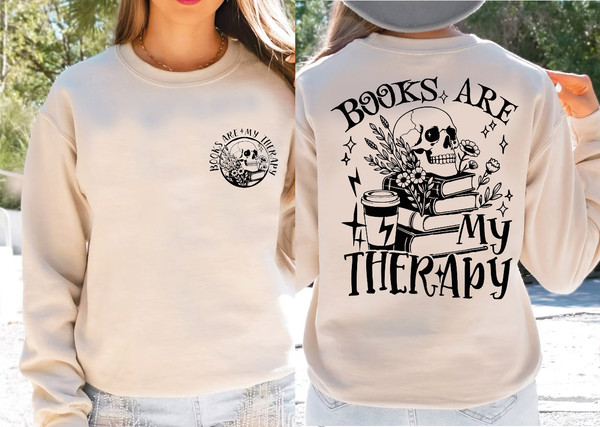 Books Are My Therapy Sweatshirt and Hoodie, Floral Skull Book Lover Gift,  Book Loving Reading Sweatshirt, Shirt For Book Lovers LS912.jpg