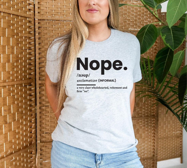 Nope Shirt, Funny Shirt, Cute Sassy Gift, Funny Graphic Tee, Funny T Shirt, Gift For Her, Sarcastic Shirt, Nope Gift, Trendy Nope Tee.jpg