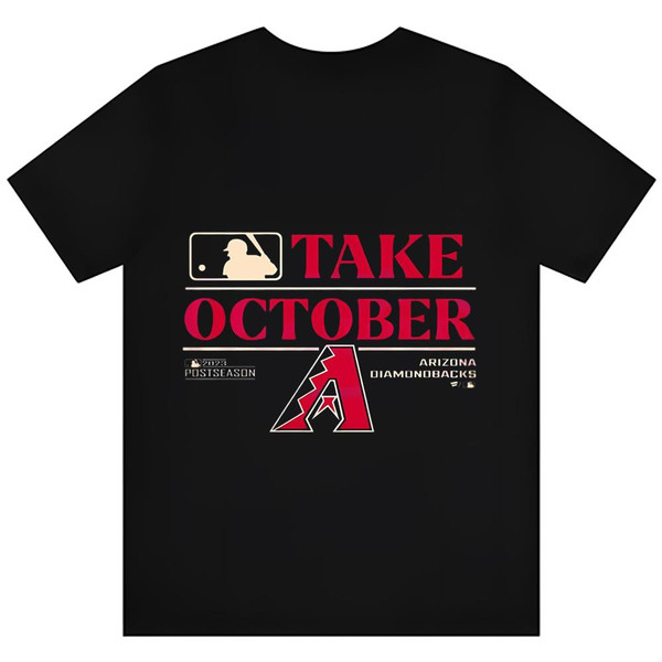 Arizona Diamondbacks Take October 2023 Postseason Shirt - SpringTeeShop Vibrant Fashion that Speaks Volumes.jpg