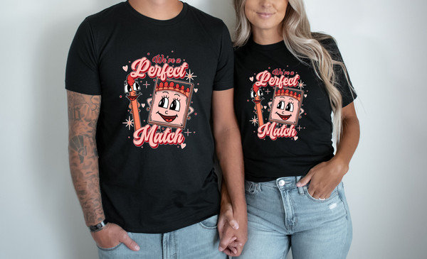 Perfect Match Shirt, We are a Perfect Match Shirt, Valentines Day shirt,Funny Valentines Day,Funny Couples Shirt, Gift for her,Gift for love.jpg