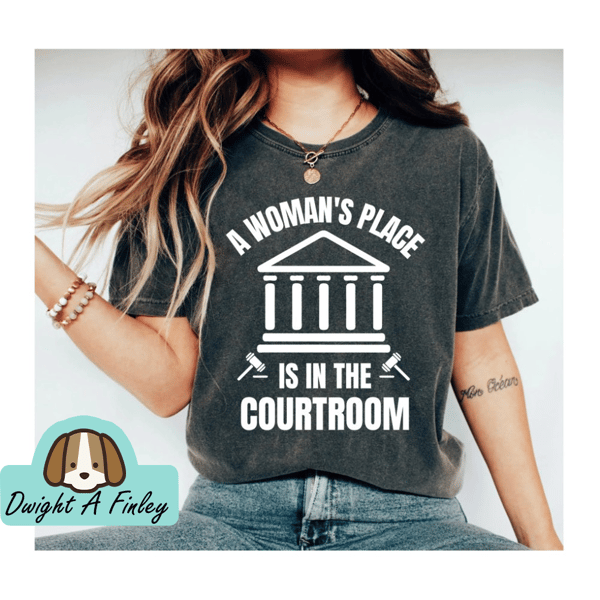 Lawyer Shirt A Woman's Place Is In The Courtroom Lawyer Gift Law Student Shirt Future Lawyer Gift Feminist Shirt Funny Lawyer Shirt.jpg