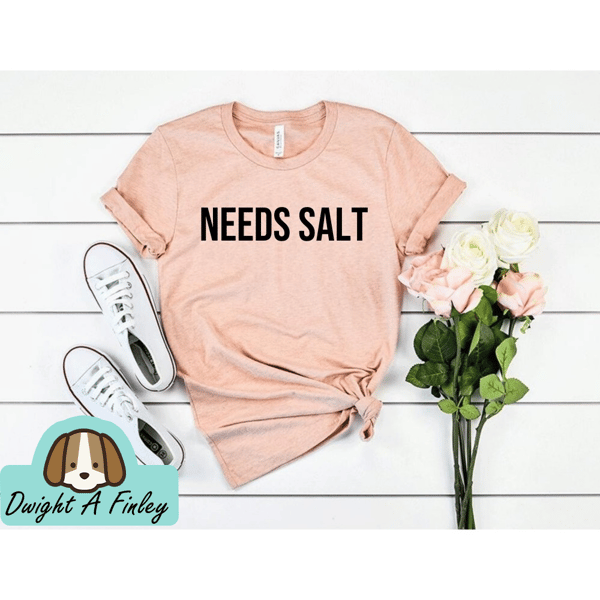 Needs Salt Chef Shirt Culinary Shirt Cooking Shirt Chef Gift Funny Chef Shirt Gift For Chef Chef T Shirt Foodie Shirt Chef TShirt.jpg