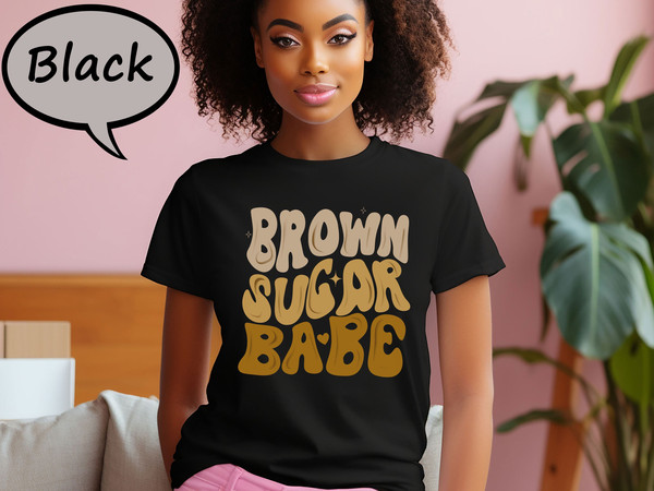 Brown Sugar Babe Shirt, Black History T-Shirt, Melanin Sweatshirt, Black Queen Shirt, Gift Shirt For Black Women, Brown Sugar Babe T-Shirt.jpg