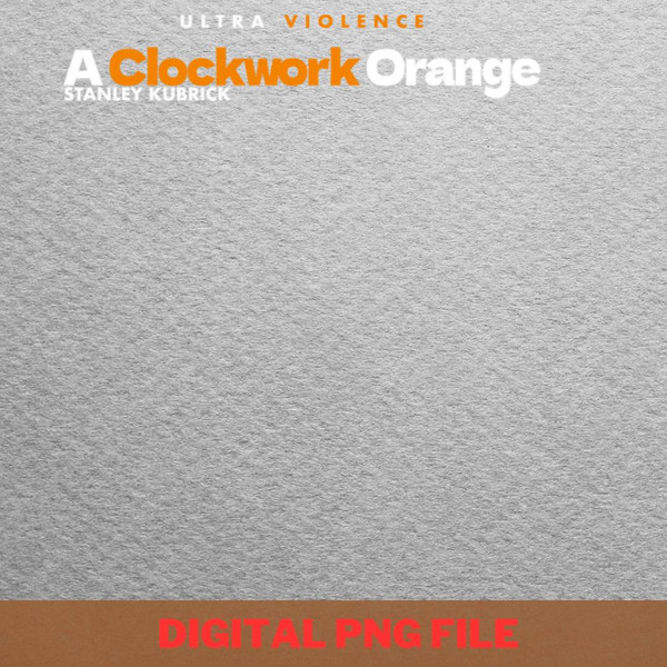Clockwork Orange Decor PNG, Clockwork Orange PNG, Kubric Movie Digital Png Files.jpg