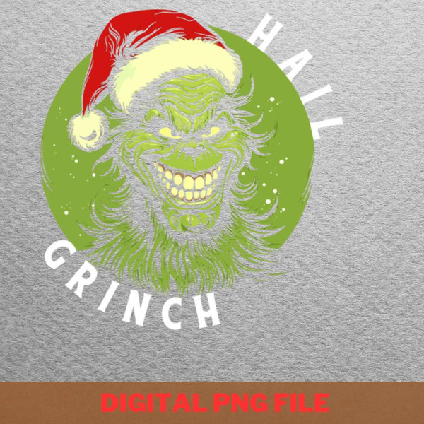Hail Grinch - Grinches Christmas Grinchy Mood PNG, Grinches Christmas PNG, Xmas Digital Png Files.jpg