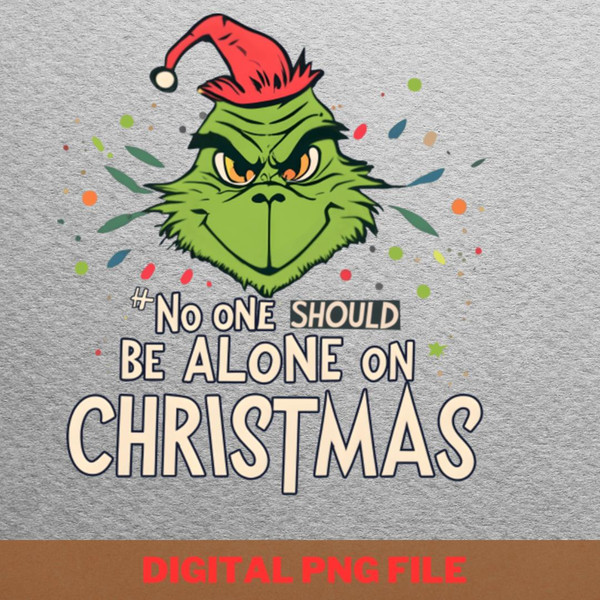 No One Should Be - Grinches Christmas Holiday Hater PNG, Grinches Christmas PNG, Xmas Digital Png Files.jpg