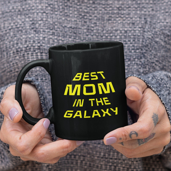 Best Mom in the Galaxy Mug - Star Wars Mug, Best Mom Coffee Cup, Mother's Day Gift, Star Wars Fan, Birthday Gift for Mother, Universe Mug.jpg