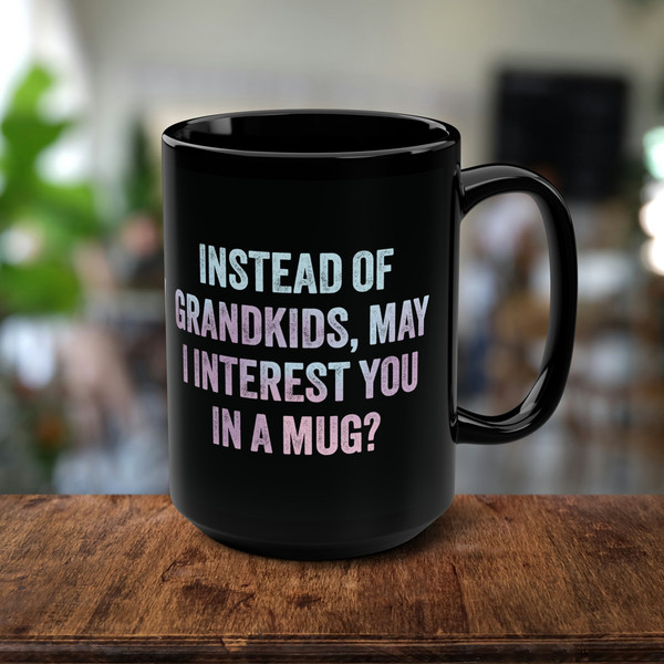 Unique Mother's Day Gifts Explore 'Instead of Grandkids' Mugs on Etsy - Shop Exclusive Designs Now!  Mom Gift  Mother Gift.jpg