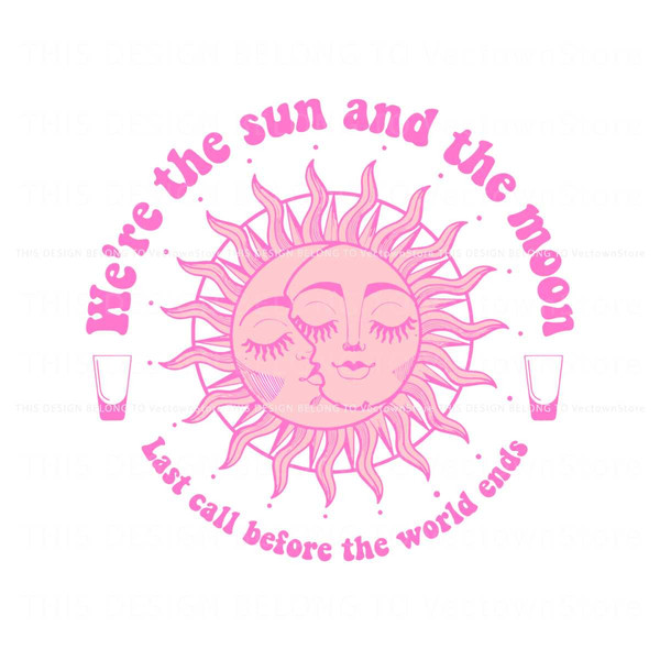 Pink Last Call We Are The Sun And The Moon SVG Download.jpg