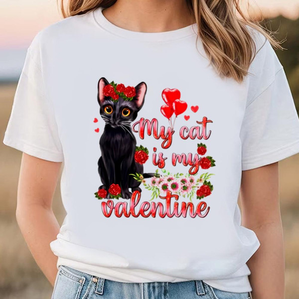 My Cat Is My Valentine Kitten Antidepressant Valentines Day Shirt.jpg