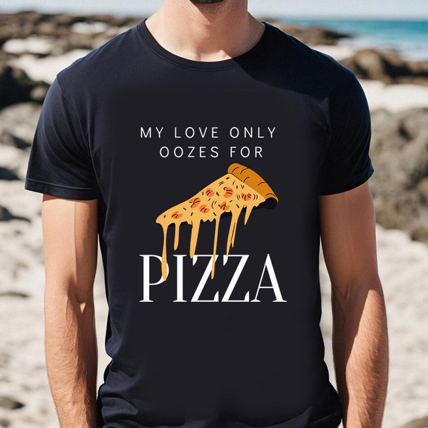 Pizza Is My Valentine My Love Is Only For Pizza Shirt.jpg