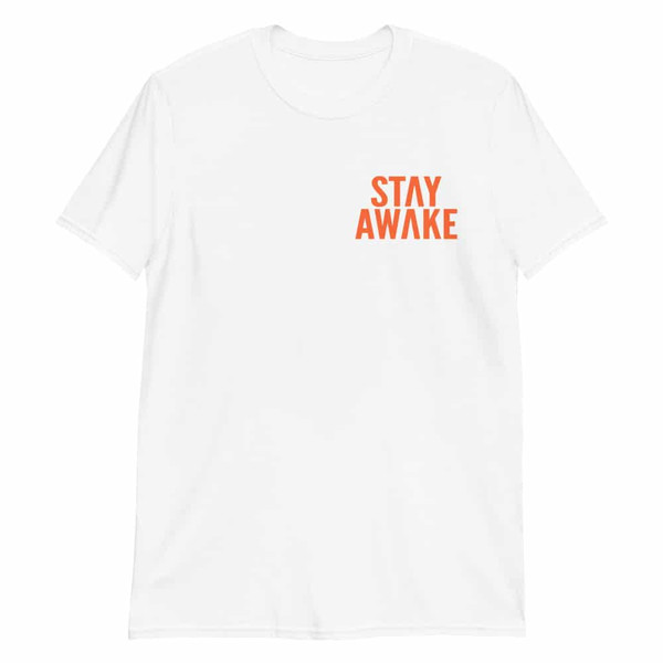 Stay Awake - T-Shirt.jpg