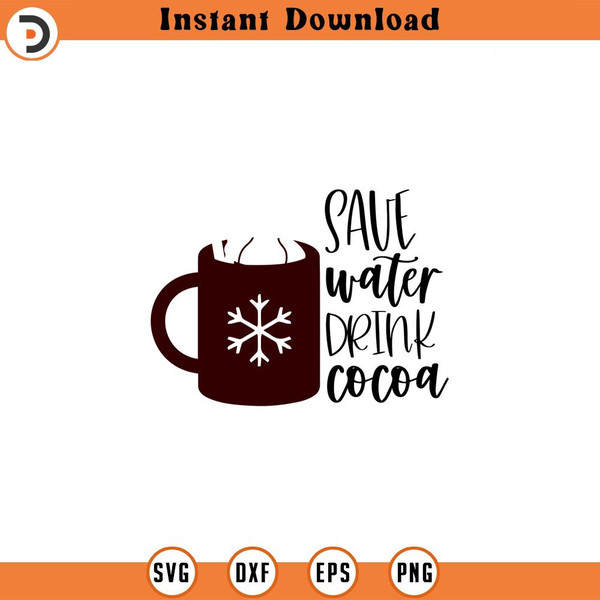 SVG982-Save Water Drink Hot Chocolate Svg, Funny Christmas Svg, Funny Winter Svg, Funny Winter Cut File, Save Water Svg, Drink Cocoa Svg.jpg