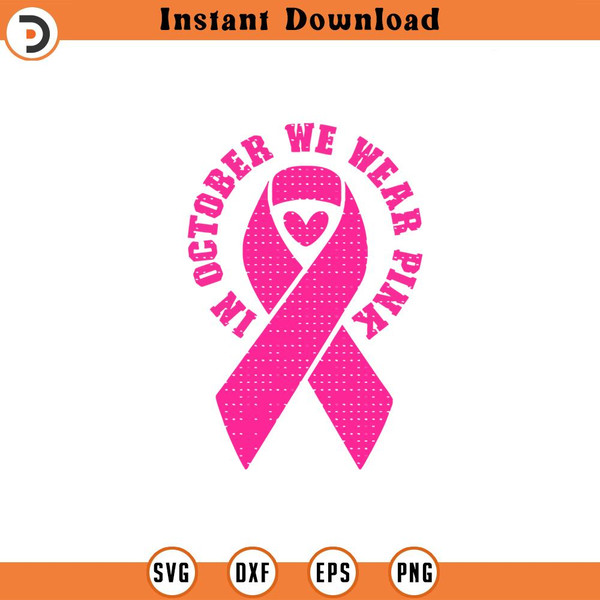 SVG5092-In October We Wear Pink Svg, Png, Eps, Pdf Files, Breast Cancer Svg, Cancer Awareness, Breastcancer Svg, Pink Ribbon Svg, Cancer Ribbon Svg.jpg