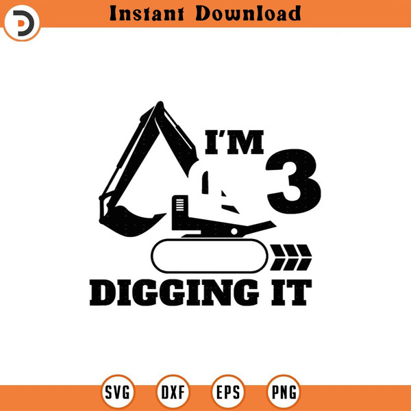 SVG5113-I'm 3 And Digging It Svg, Png, Eps, Pdf Files, Im 3 And Digging It Svg, Excavator Svg, Construction Birthday Svg, 3rd Birthday Svg.jpg