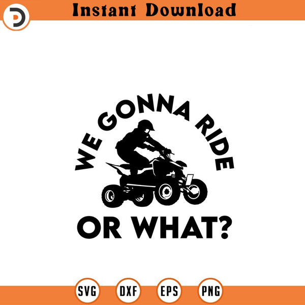 SVG2105248-ATV SVG file We gonna ride or what.jpg