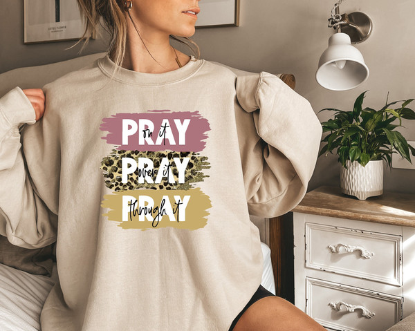 Pray On It Pray Over It Pray Through It Shirt, Prayer Shirt, Faith Tshirt, Religious Shirt, Christian Apparel Easter Day Outfit happy easter.jpg