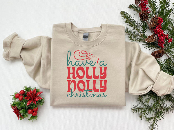 Have A Holly Jolly Christmas Shirt, Funny Christmas Sweatshirt, Most Wonderful Time Of The Year, New Year Tshirt, Xmas Family Shirt Gift.jpg