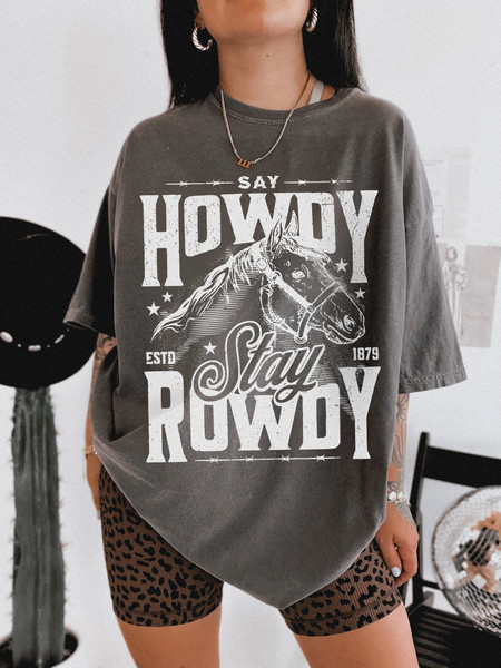 Stay Rowdy Shirt Unisex Comfort Colors Western Graphic Tee Howdy Cowboy Horse Cowgirl Shirts Country Music USA Wild West Oversized T Shirt.jpg