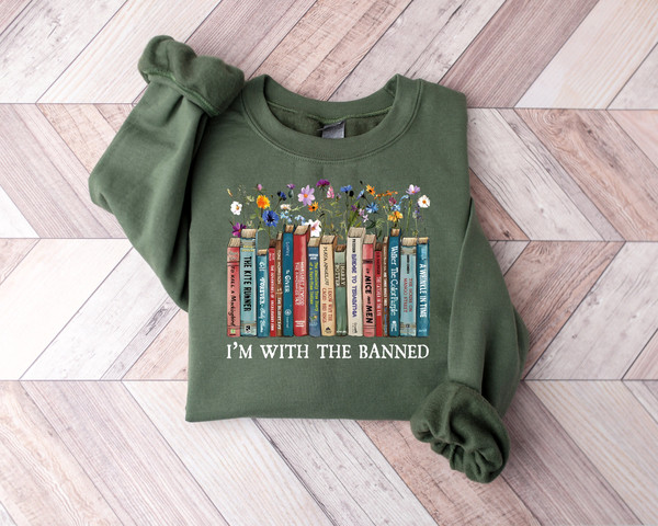 I'm With The Banned Reading Book Shirt, Banned Book Sweatshirt, Reading Lover Gift For Librarian, book lover, book lover tshirt, floral book.jpg