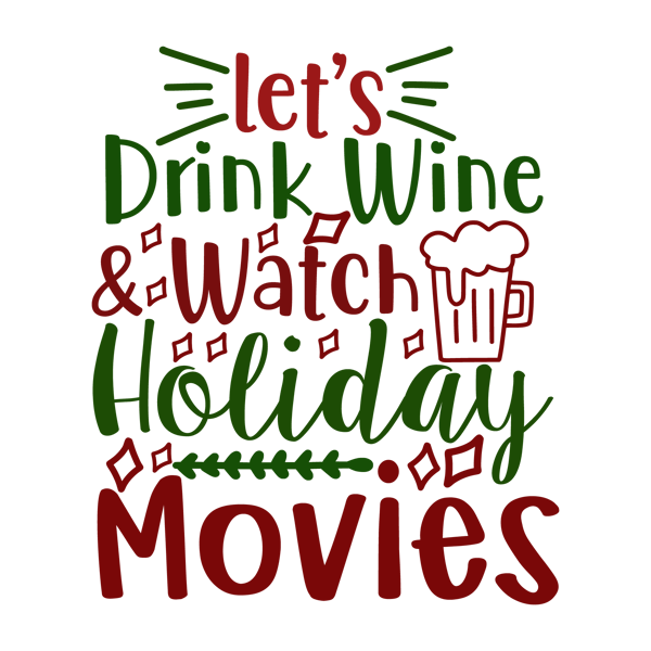 let's drink wine watch holiday movies-01.png