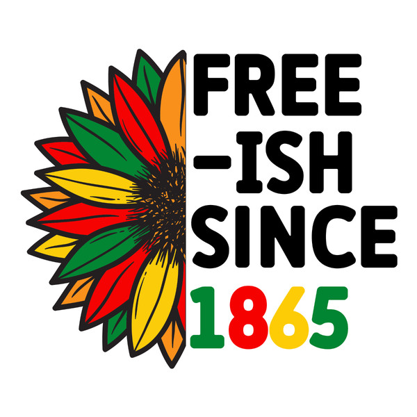 Free-Ish Since 1865-01.jpg