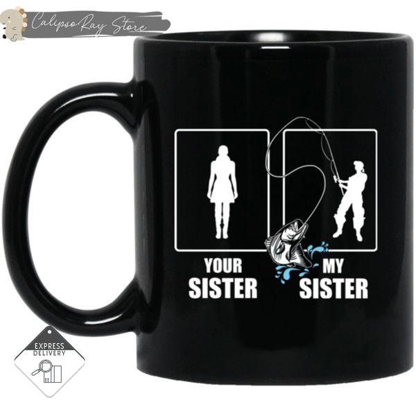 Your Sister My Sister Fishing Mugs.jpg