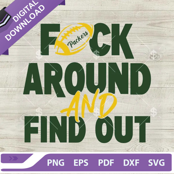 Packers Football Fuck Around And Find Out SVG, Green Bay Packers NFL Football Team SVG, Green Bay Packers SVG.jpg