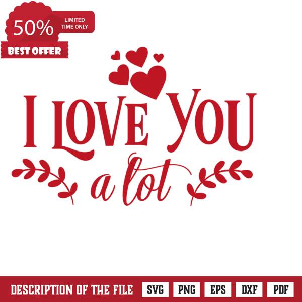 I Love You A Lot, Valentine's Day Free Svg File - SVG Heart.png