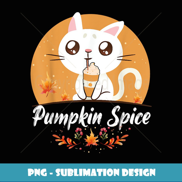 Cat Pumpkin Spice Cute It's Fall Y'all Pumpkin Autumn - Stylish Sublimation Digital Download