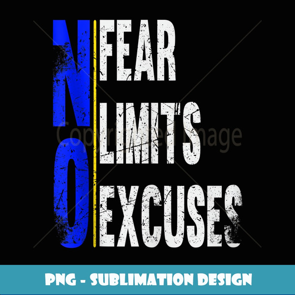 Fear No Limits No Excuses - Instant Sublimation Digital Download