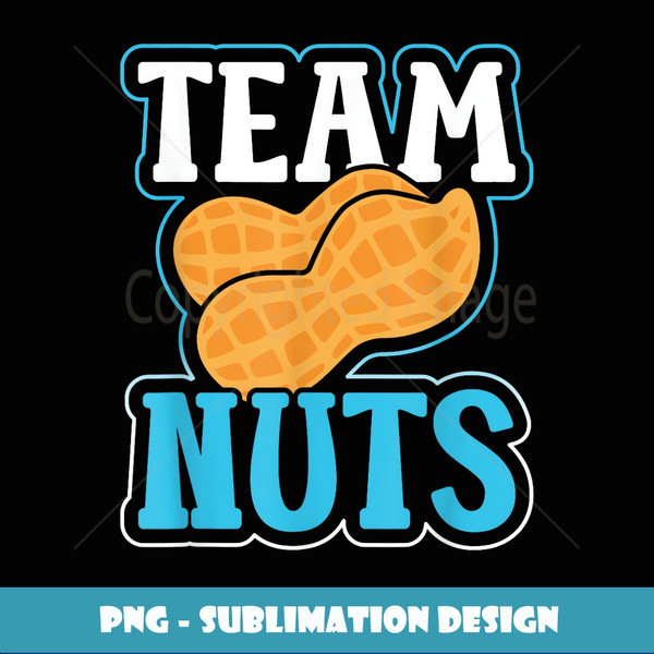 Team Nuts Baby Announcement Party Team Boy - Exclusive Sublimation Digital File