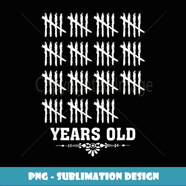 Tally Marks Funny 75 Years Yrs Old 75th Birthday - Special Edition Sublimation PNG File