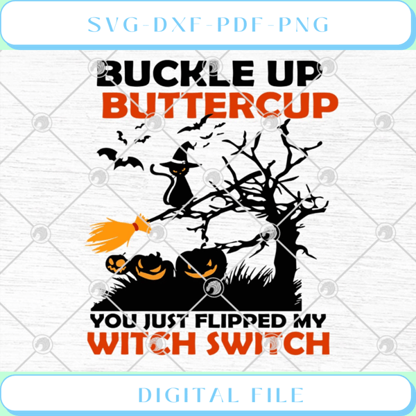 Buckle Up Buttercup You Just Flipped My Witch Switch Cat SVG PNG EPS D - Svgtrendingshop.jpg