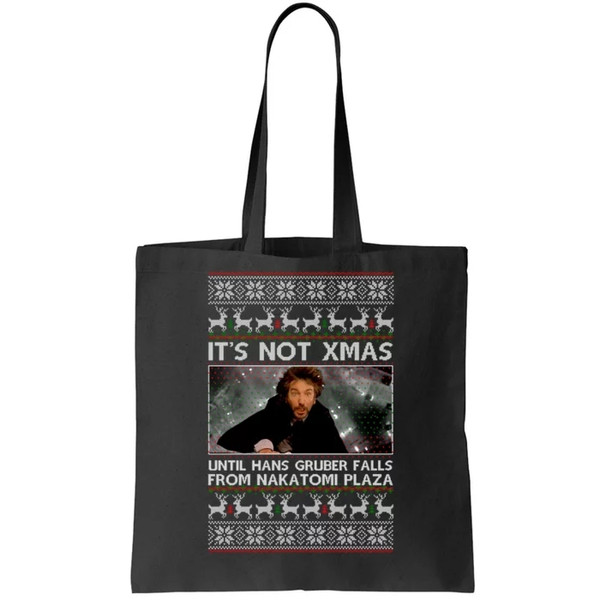 It's Not X-Mas Until Hans Gruber Falls From Nakatomi Plaza Tote Bag.jpg