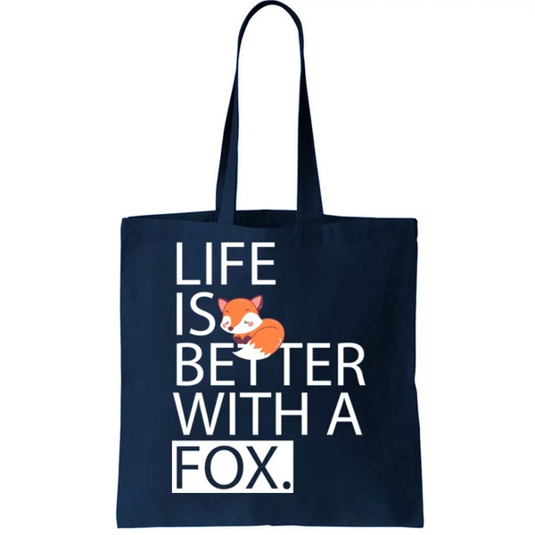 Life Is Better With A Fox Tote Bag.jpg