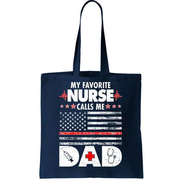 My Favorite Nurse Calls Me Dad Support Frontline Tote Bag.jpg