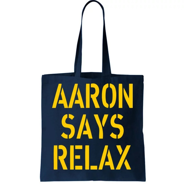 Aaron Says Relax Green Bay Football Quote Tote Bag.jpg
