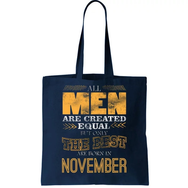 All Men Created Equally The Best Are Born In November Tote Bag.jpg